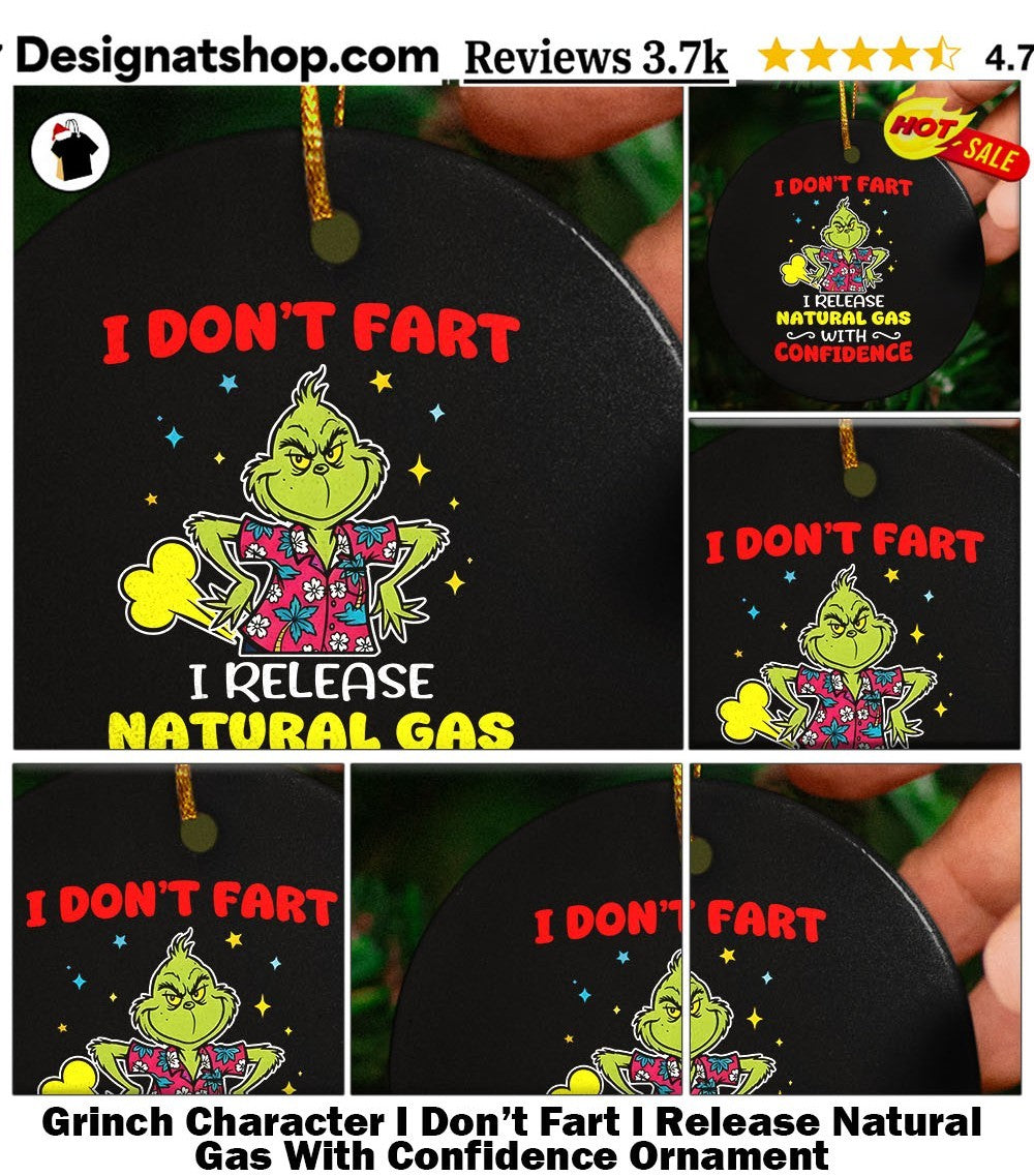 Grinch Character I Don’t Fart I Release Natural Gas With Confidence shirt