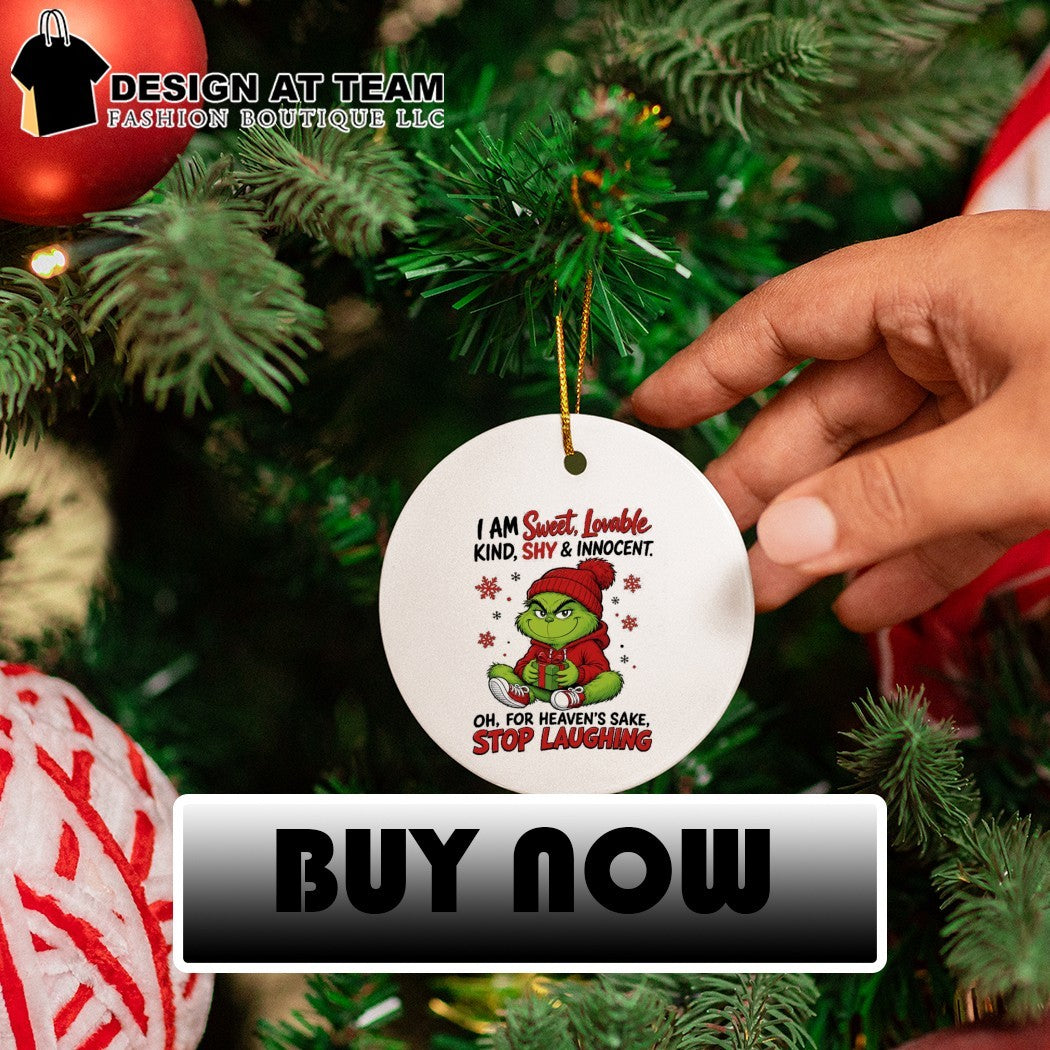 Grinch Christmas I am sweet lovable kind shy innocent oh for heaven’s sake stop laughing shirt