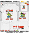 Grinch Father Daughter Matching Apparel My Dad Gets Mad At Me But I’m Shirt