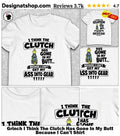 Grinch I Think The Clutch Has Gone In My Butt Because I Can’t Shirt