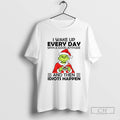 Grinch I Wake Up Every Day With A Good Attitude And Then Idiots Happen Santa