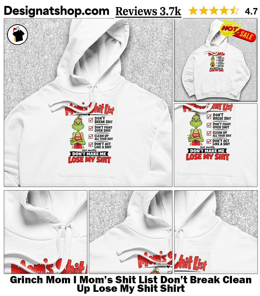 Grinch Mom l Mom’s Shit List Don’t Break Clean Up Lose My Shit Shirt
