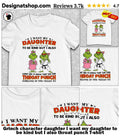 Grinch character daughter I want my daughter to be kind but I also throat punch shirt