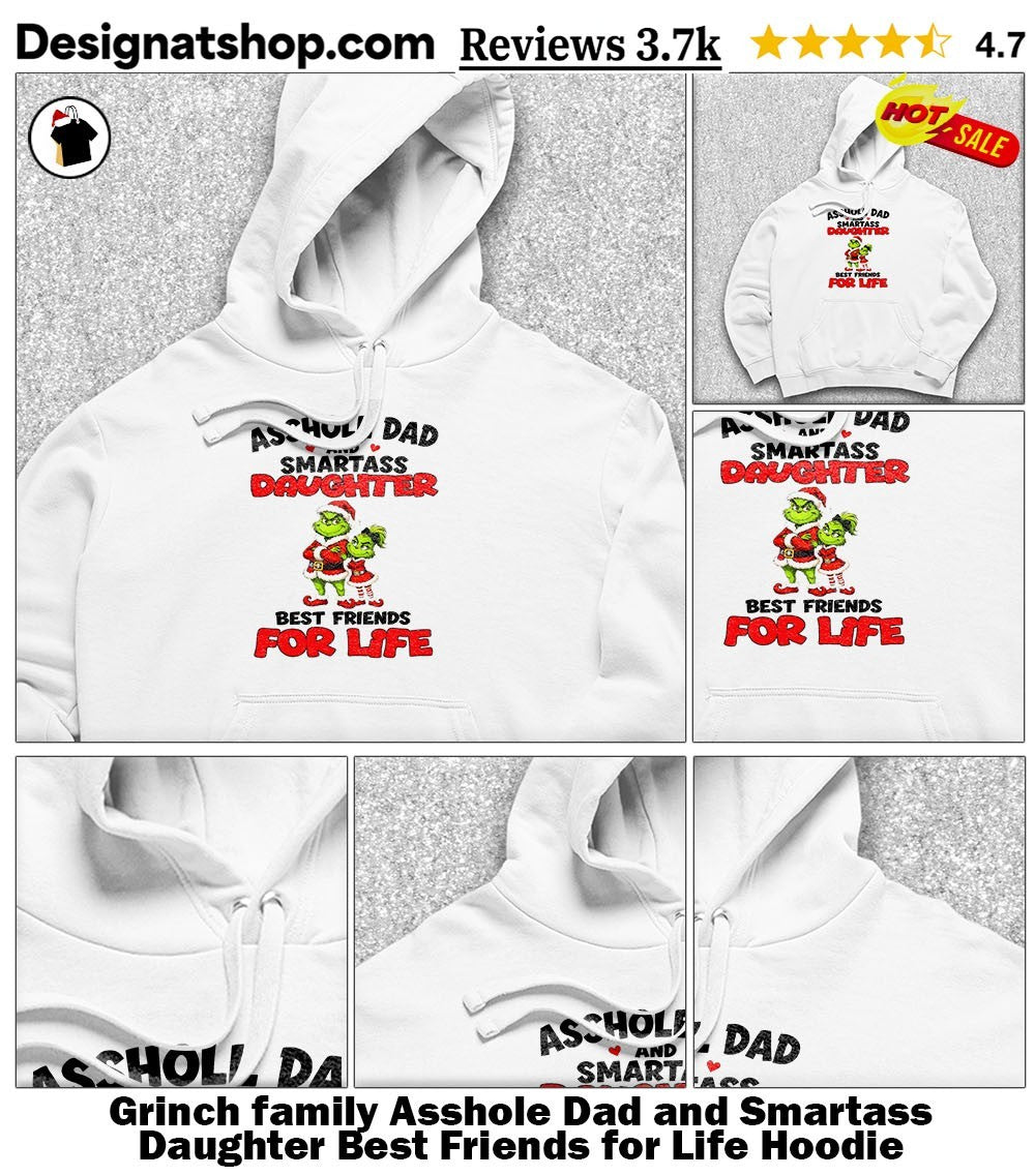 Grinch family Asshole Dad and Smartass Daughter Best Friends for Life shirt