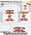 Grinch family Asshole Dad and Smartass Daughter Best Friends for Life shirt