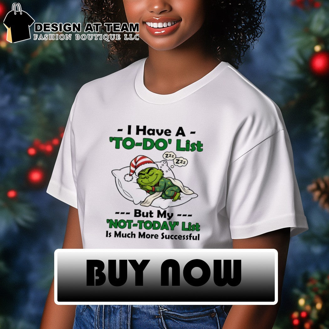 Grinch pajamas sleepy character I have a to do list but my not to day list Christmas shirt