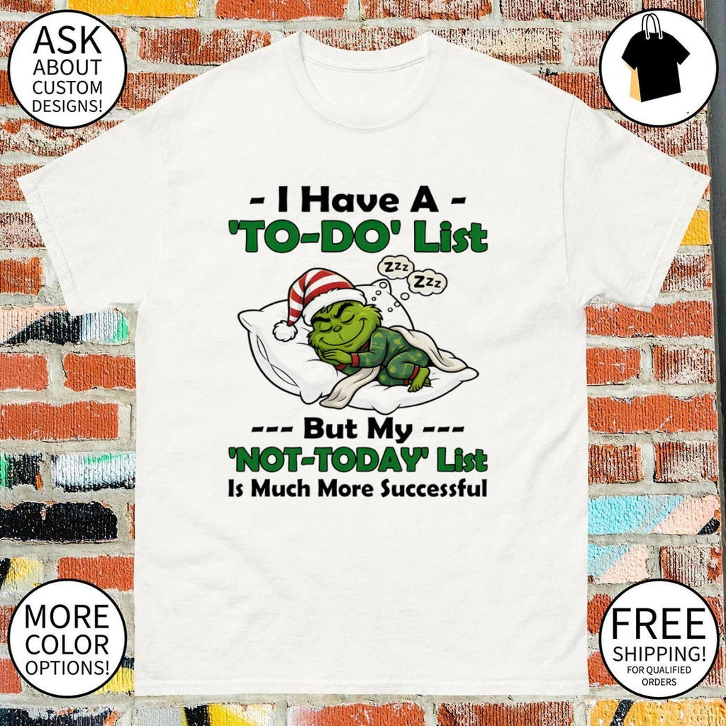 Grinch pajamas sleepy character I have a to do list but my not to day list Christmas shirt