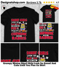 Grumpy Minion Short Girls Look So Sweet And Cute Until You Piss Us Shirt