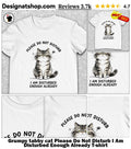 Grumpy tabby cat Please Do Not Disturb I Am Disturbed Enough Already shirt
