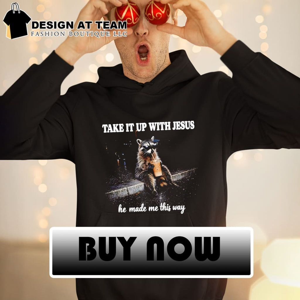 Grunge raccoon holding bubble tea take it up with Jesus shirt