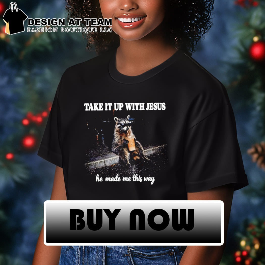 Grunge raccoon holding bubble tea take it up with Jesus shirt