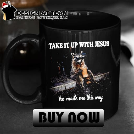 Grunge raccoon holding bubble tea take it up with Jesus shirt