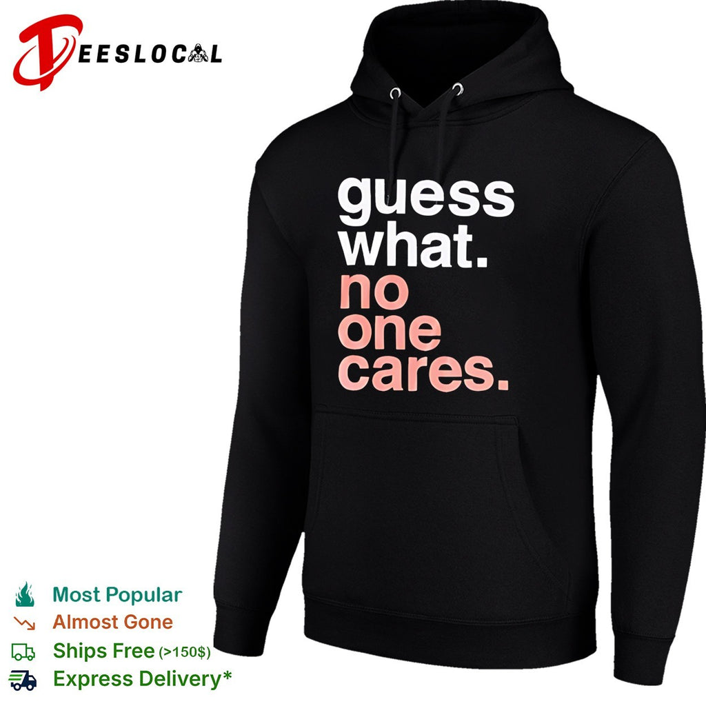 Guess What No One Cares text vintage shirt
