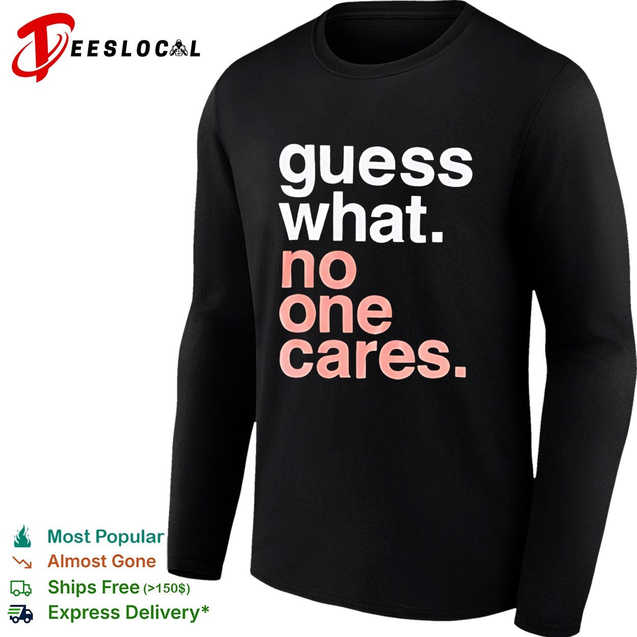 Guess What No One Cares text vintage shirt