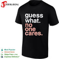 Guess What No One Cares text vintage shirt