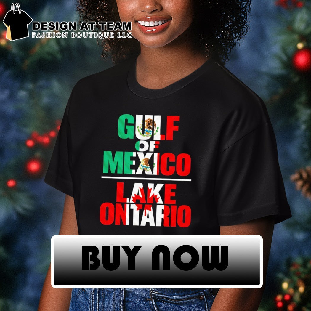 Gulf of Mexico It’s Lake Ontario Political anti-Trump shirt