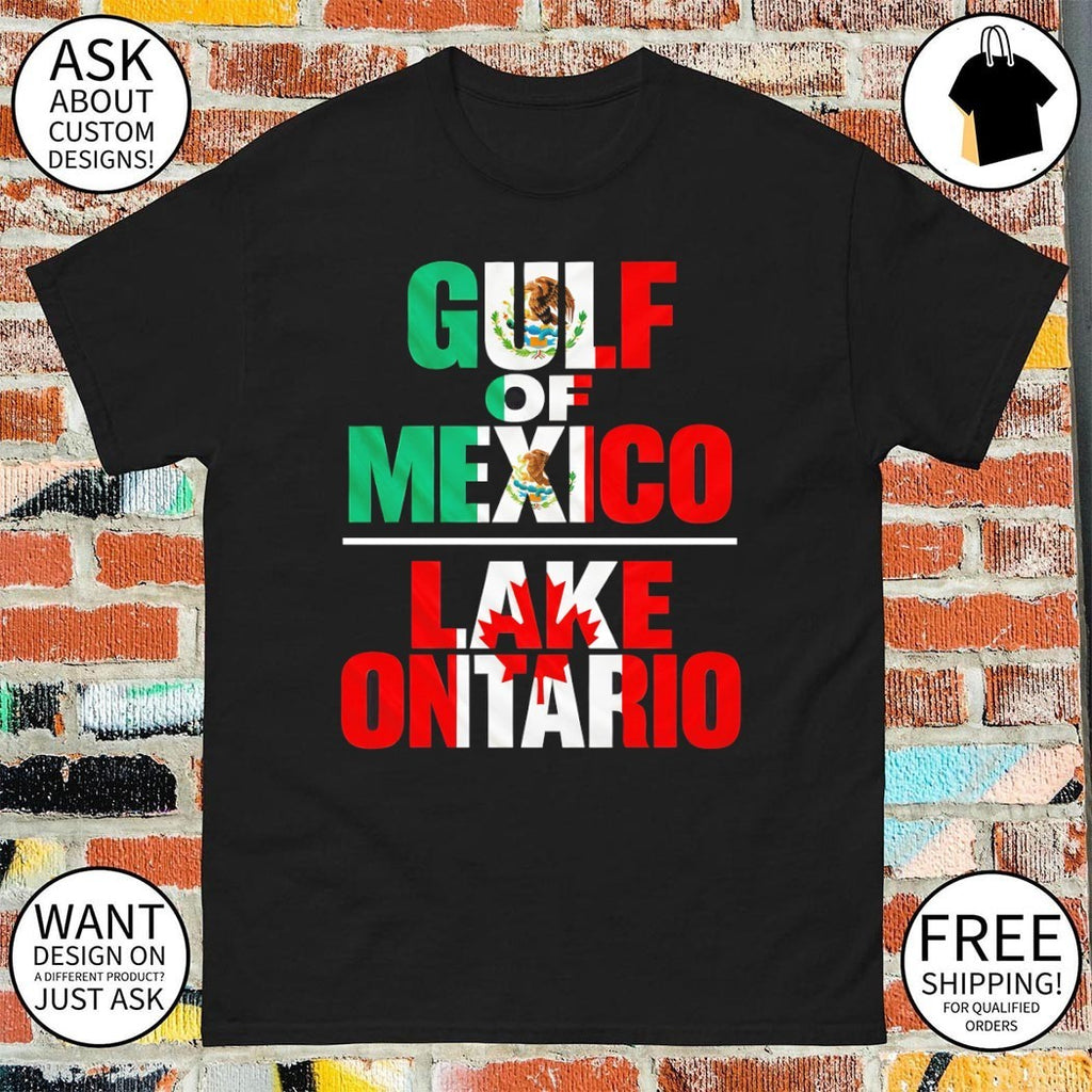 Gulf of Mexico It’s Lake Ontario Political anti-Trump shirt