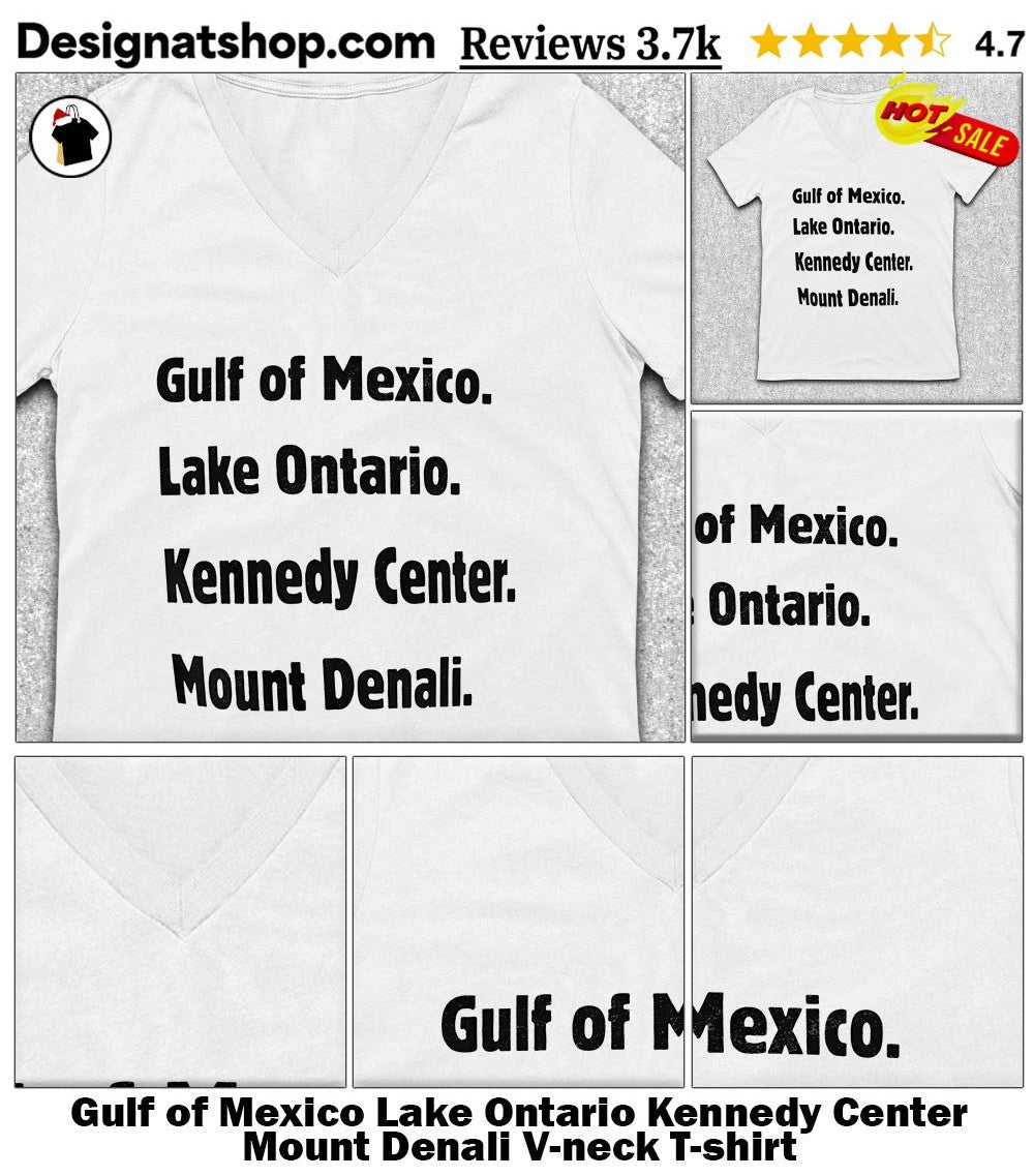 Gulf of Mexico Lake Ontario Kennedy Center Mount Denali shirt