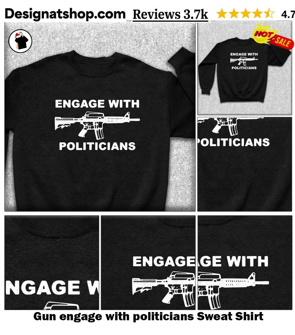 Gun engage with politicians shirt