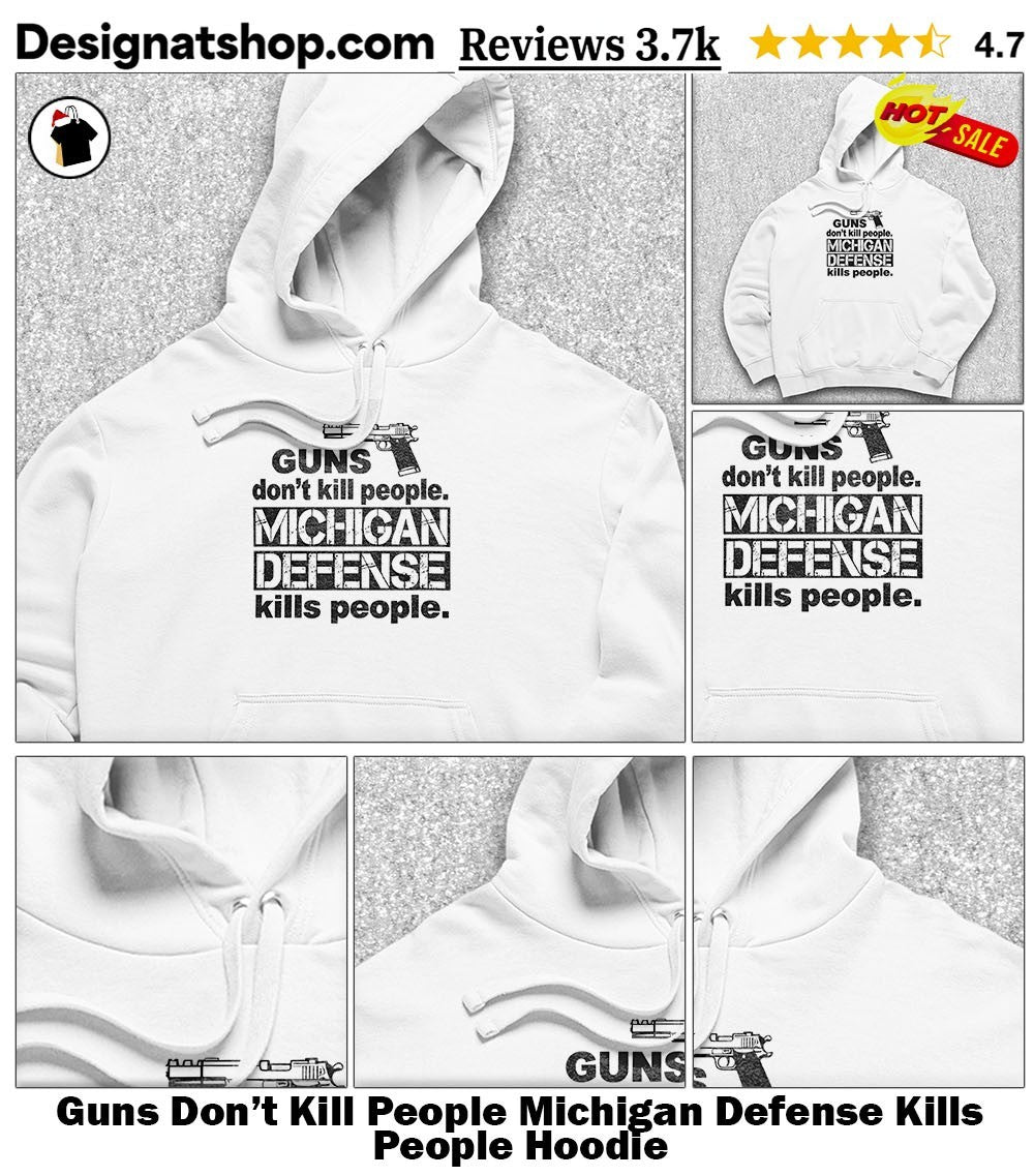 Guns Don’t Kill People Michigan Defense Kills People shirt