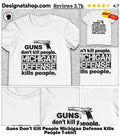 Guns Don’t Kill People Michigan Defense Kills People shirt