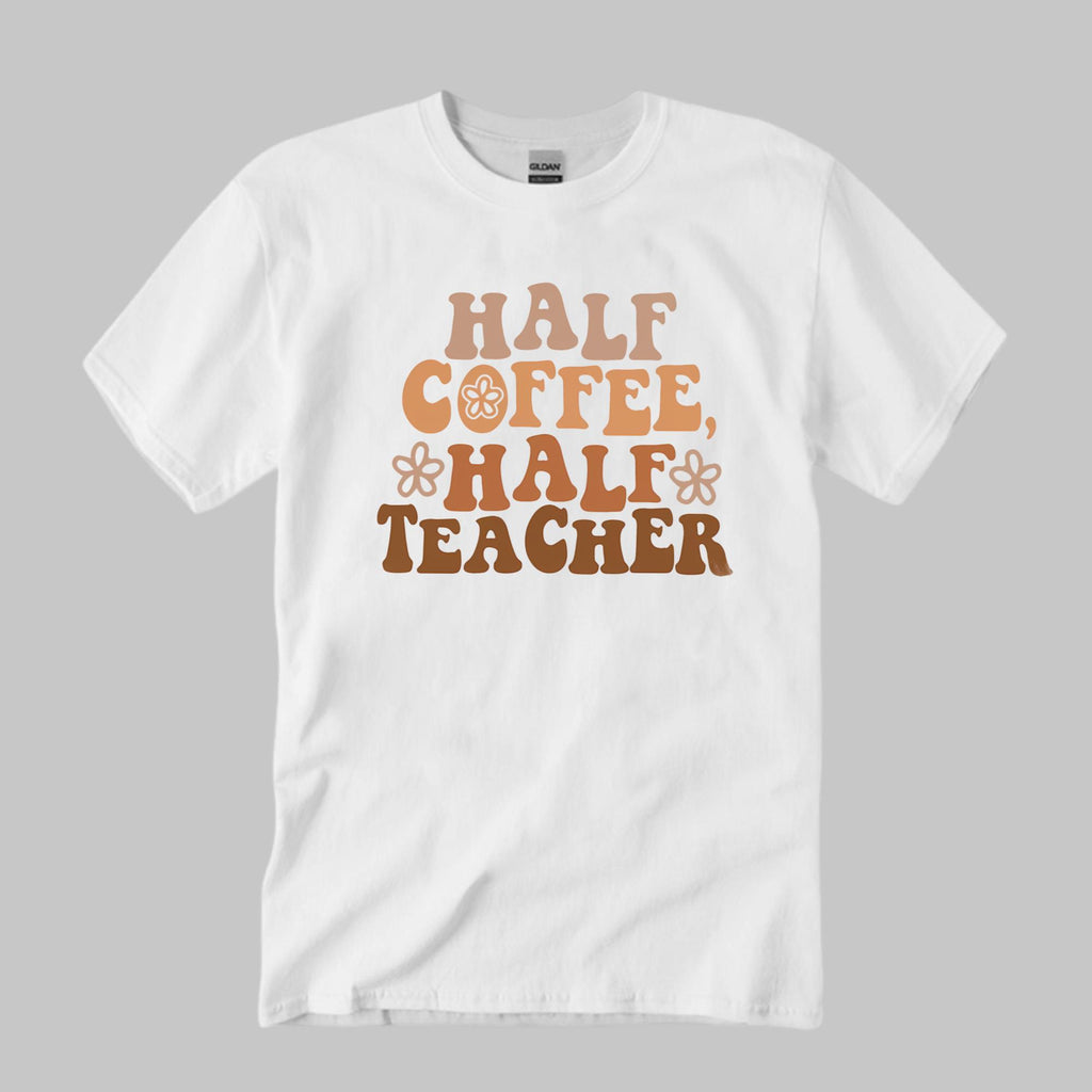 Half Coffee Half Teacher Shirt