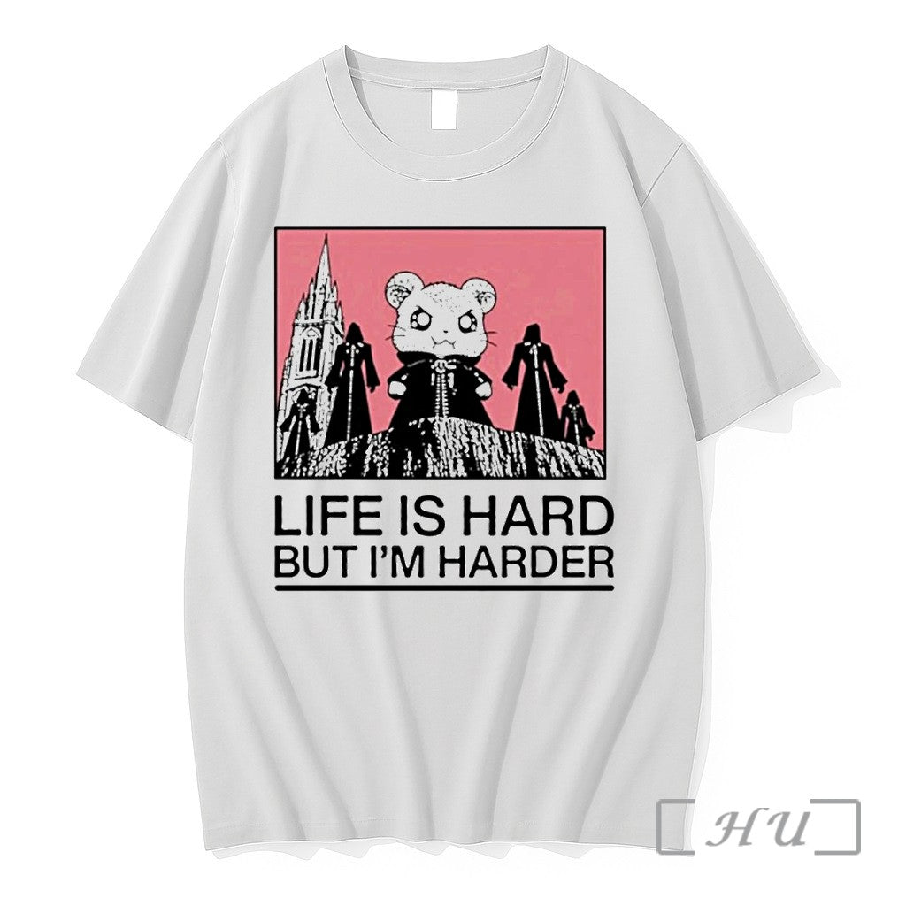 Hamtoro Boss Life Is Hard Bot Im Harder Tshirts Sweater Hoodie Jpg