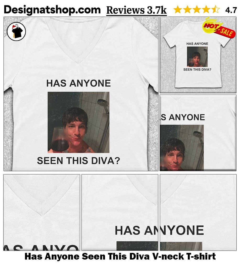 Has Anyone Seen This Diva shirt