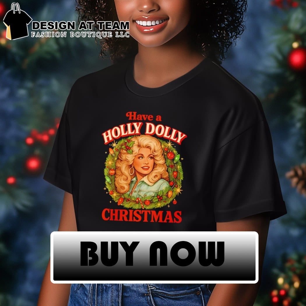 Have Yourself A Holly Dolly Christmas Festive Country Music Inspired shirt