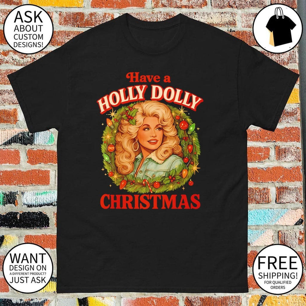 Have Yourself A Holly Dolly Christmas Festive Country Music Inspired shirt