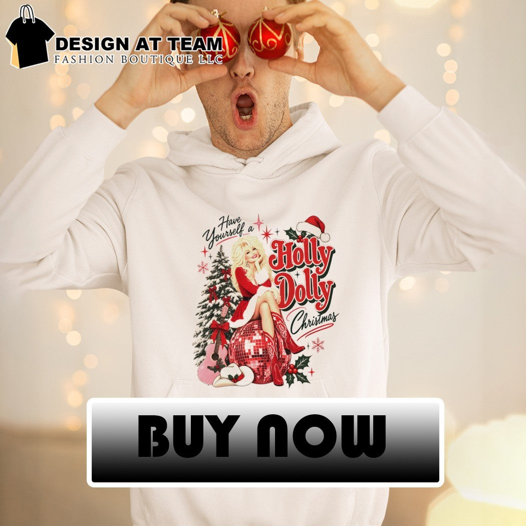 Have Yourself A Holly Dolly Christmas shirt