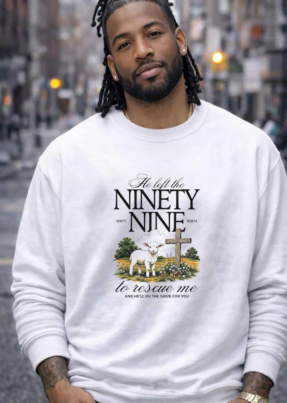 He Left the Ninety Nine to Rescue Me and He ll Do the Same for You T-Shirt
