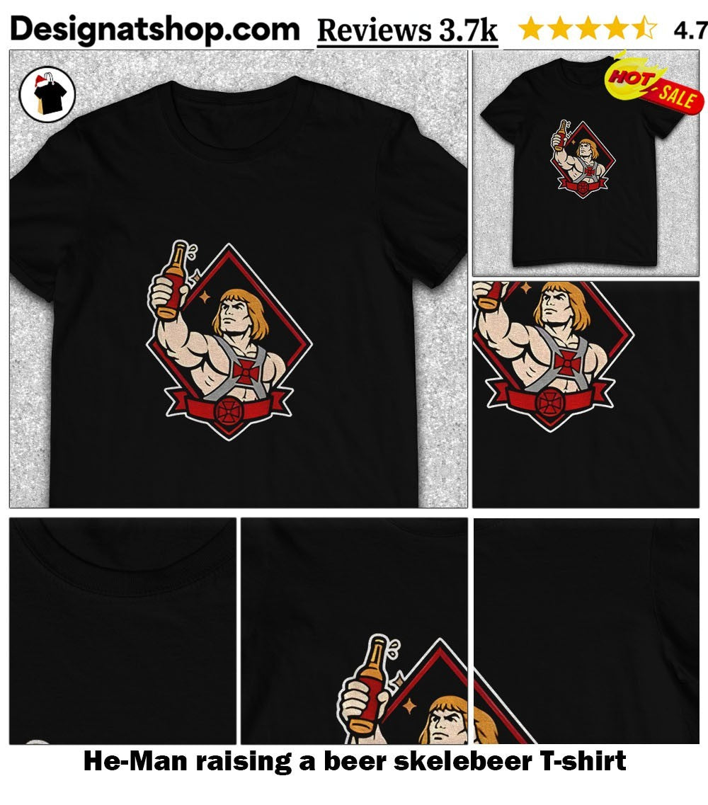 He-Man raising a beer skelebeer shirt