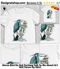 Heron Bird Do Not Fucking Talk To Me About AI I Will Throw Up Shirt