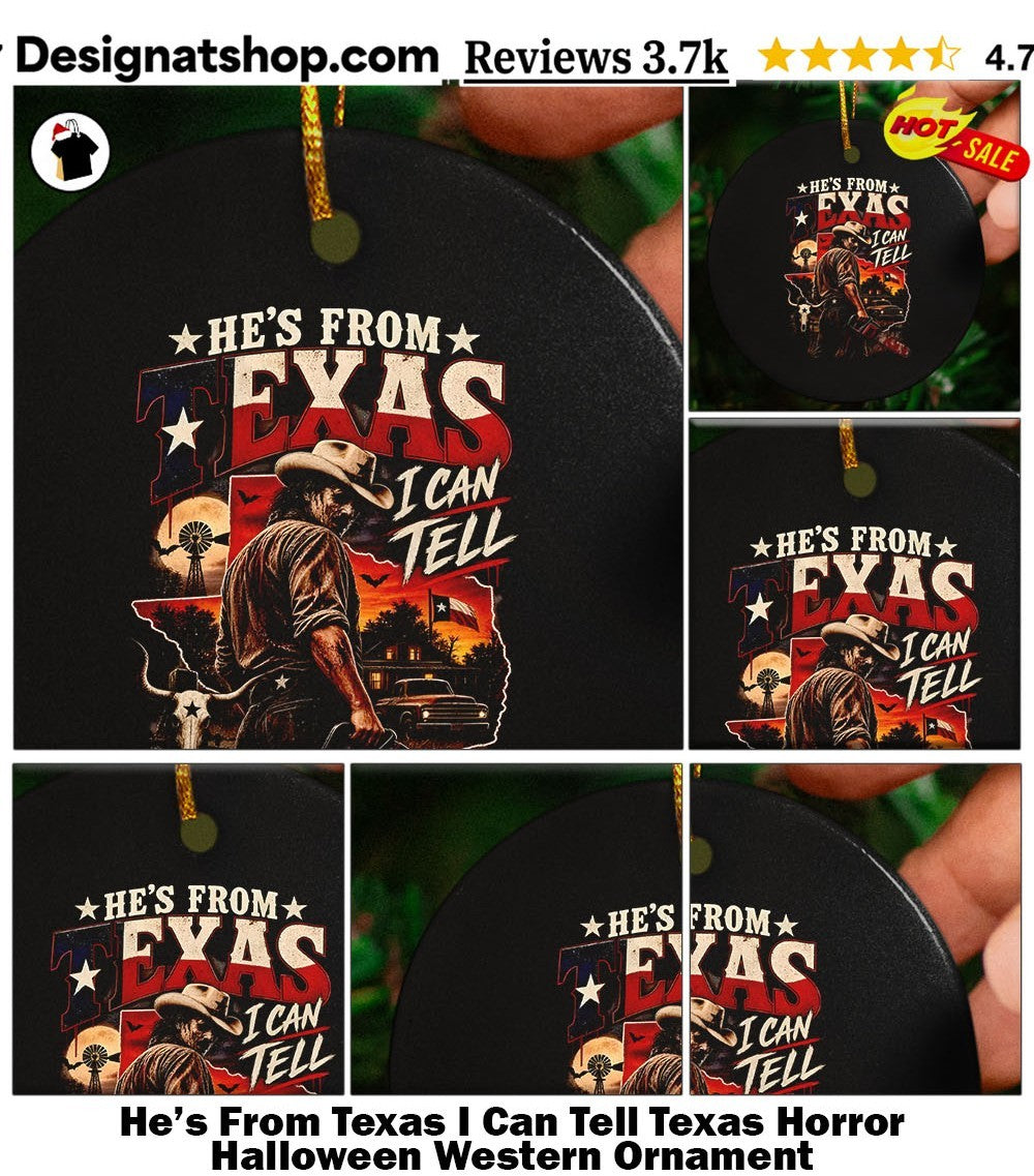 He’s From Texas I Can Tell Texas Horror Halloween Western shirt