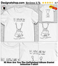 Hi How Are You The Unfinished Album Daniel Johnston shirt