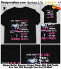 Hippo Ballet Dancer Some Times Big Girl Pants Are Just Not Enough You Got To Shirt