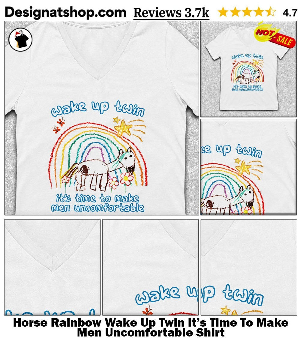 Horse Rainbow Wake Up Twin It’s Time To Make Men Uncomfortable Shirt