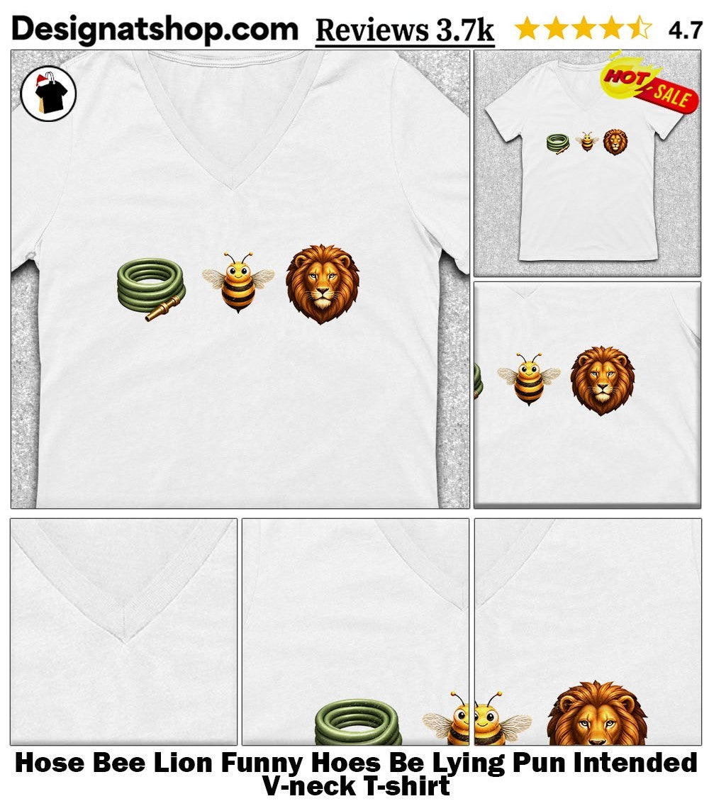 Hose Bee Lion Funny Hoes Be Lying Pun Intended shirt