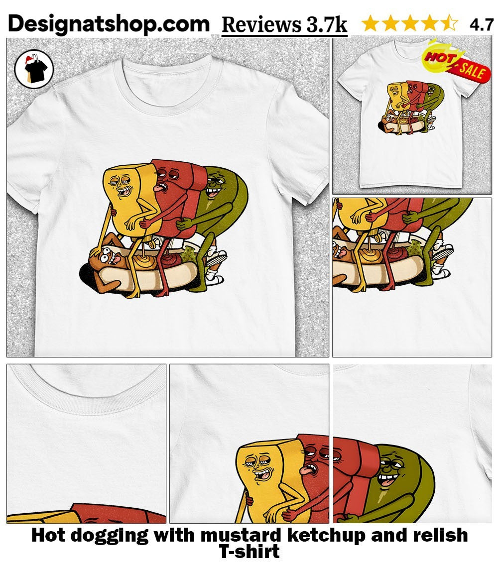 dogging with mustard ketchup and relish shirt