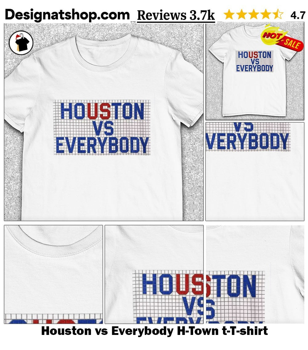 Houston vs Everybody H-Town t-shirt