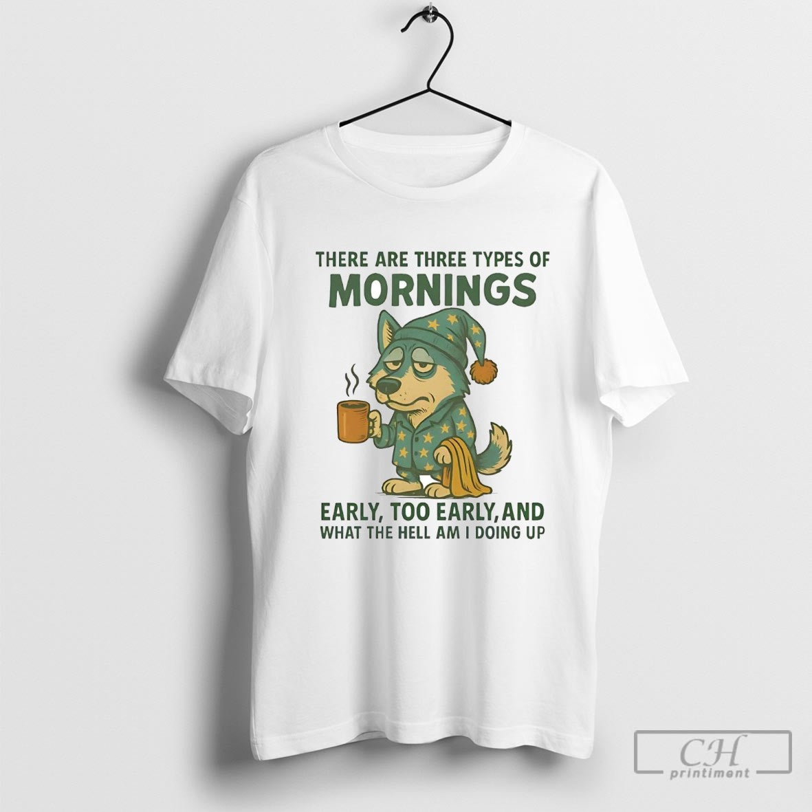 Husky There Are Three Types Of Mornings Early Too Early Shirt Sweater