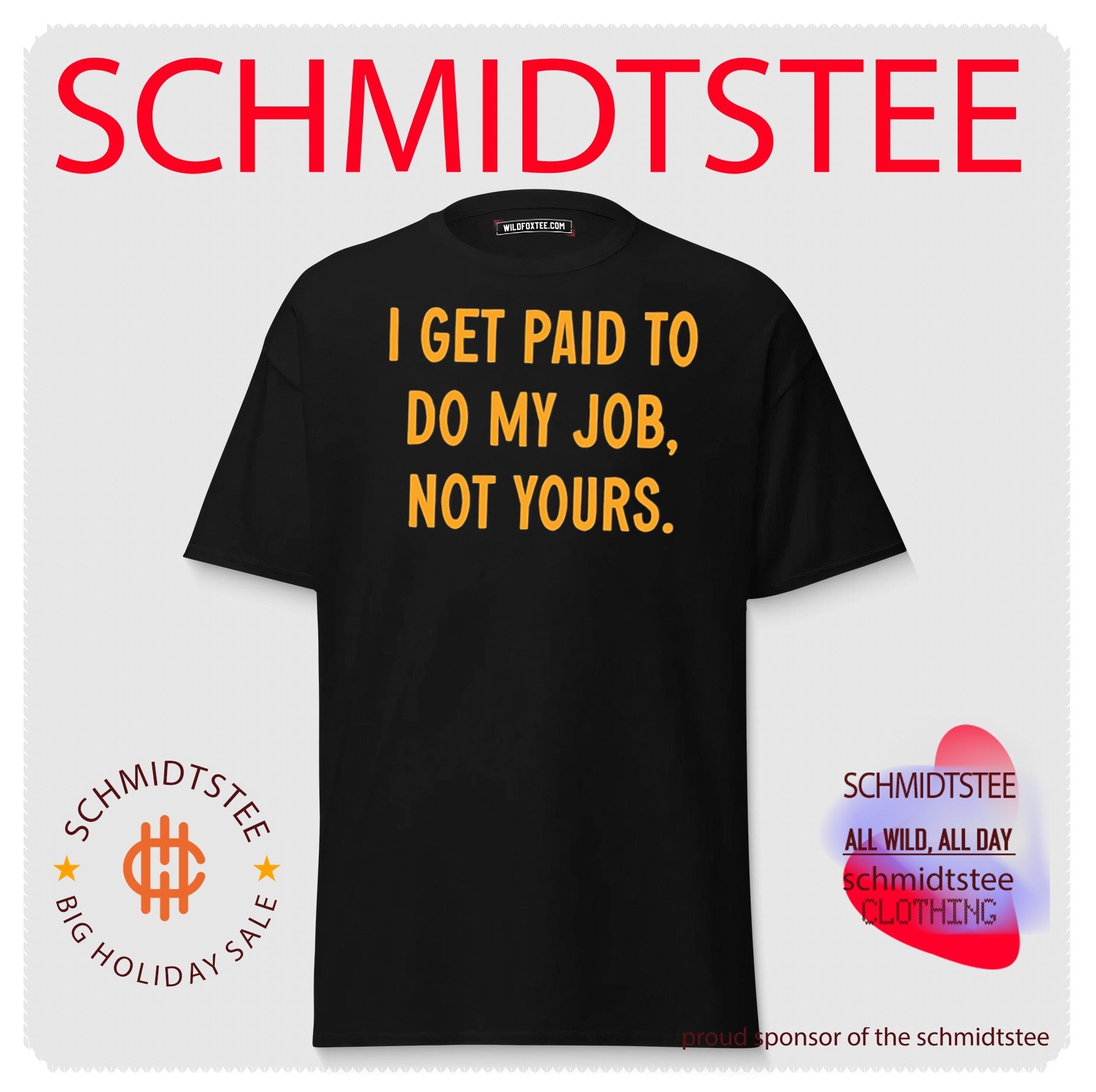 I Get Paid to Do My Job Not Yours workplace humor shirt