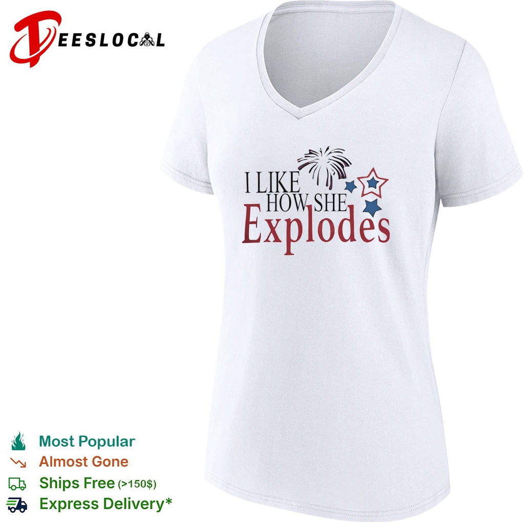 I Like How She Explodes shirt