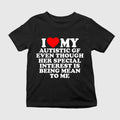 I Love My Autistic GF Even Though Her Special Interest Is Being Mean To Me Shirt