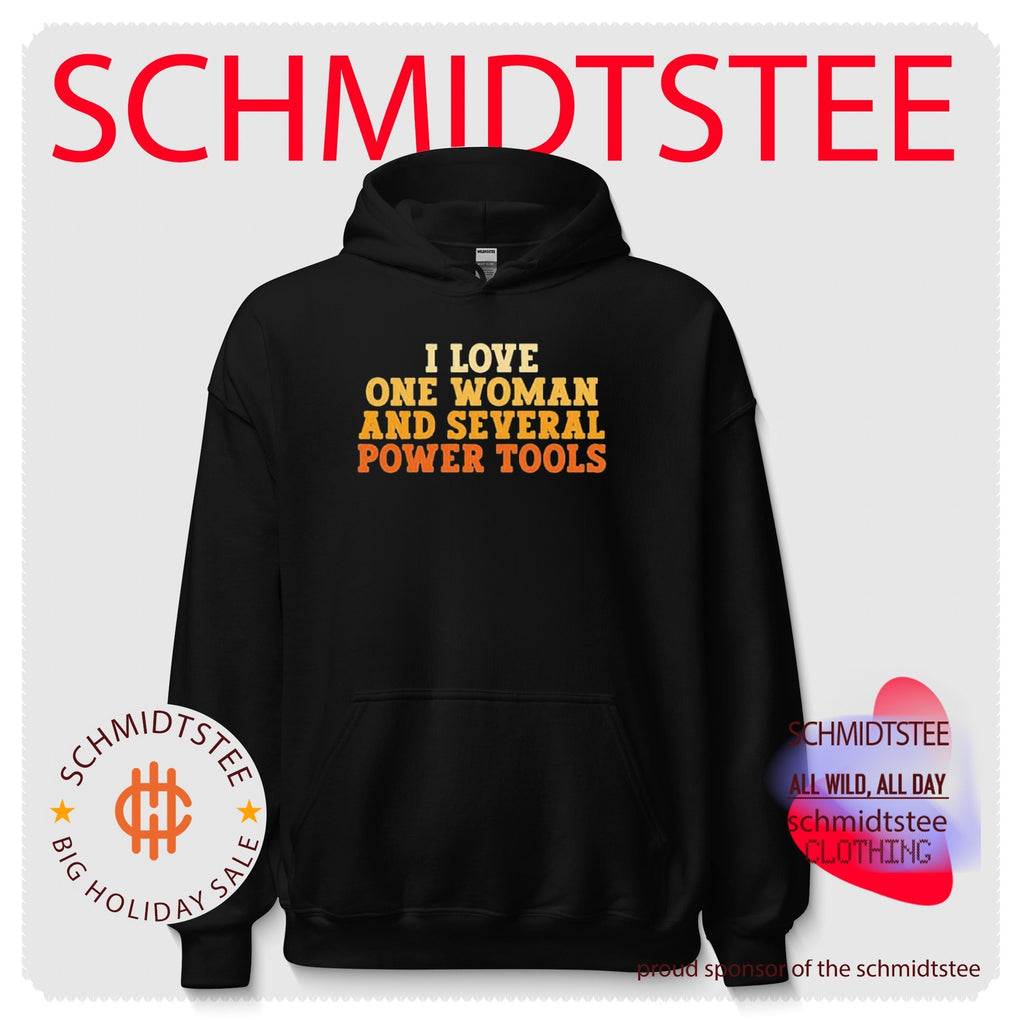 I Love One Woman and Several Power Tools shirt