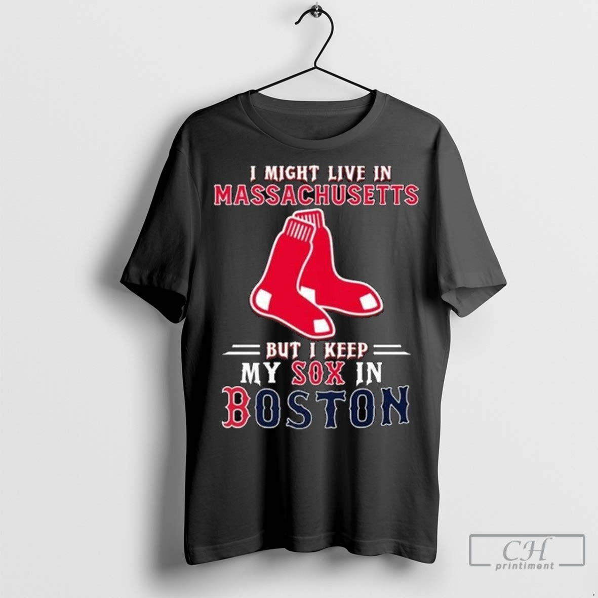 I Might Live In Massachusetts But I Keep My Sox In Boston Red Sox 2025