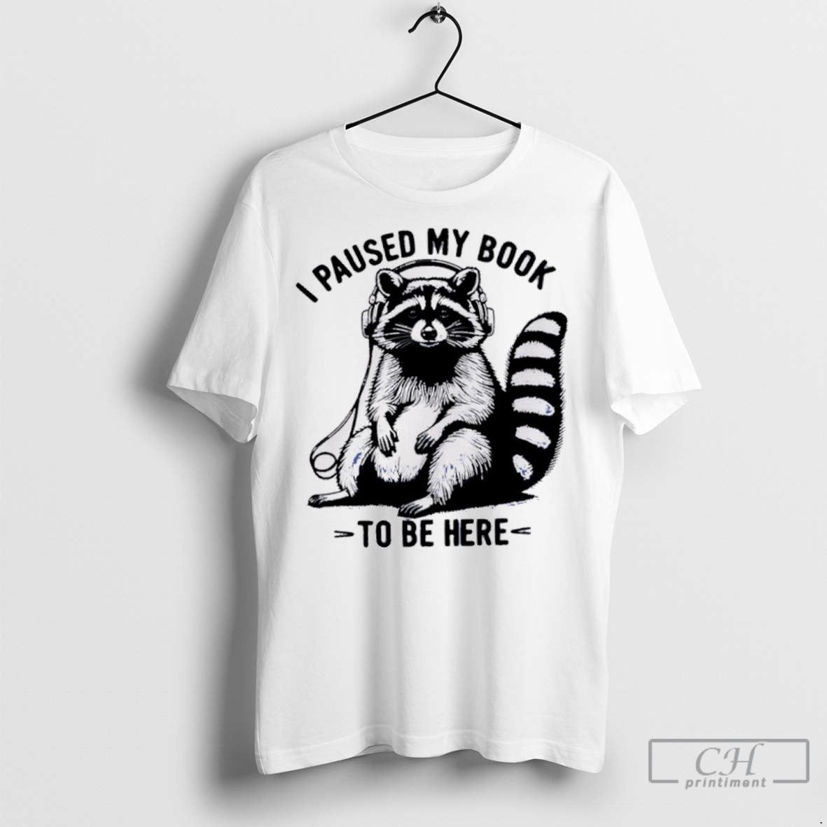 I Paused My Book To Be Here Raccoon T Shirt Jpg