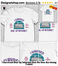 I Survived Dial Up Internet Eee Oo Ooo Ka-chung shirt