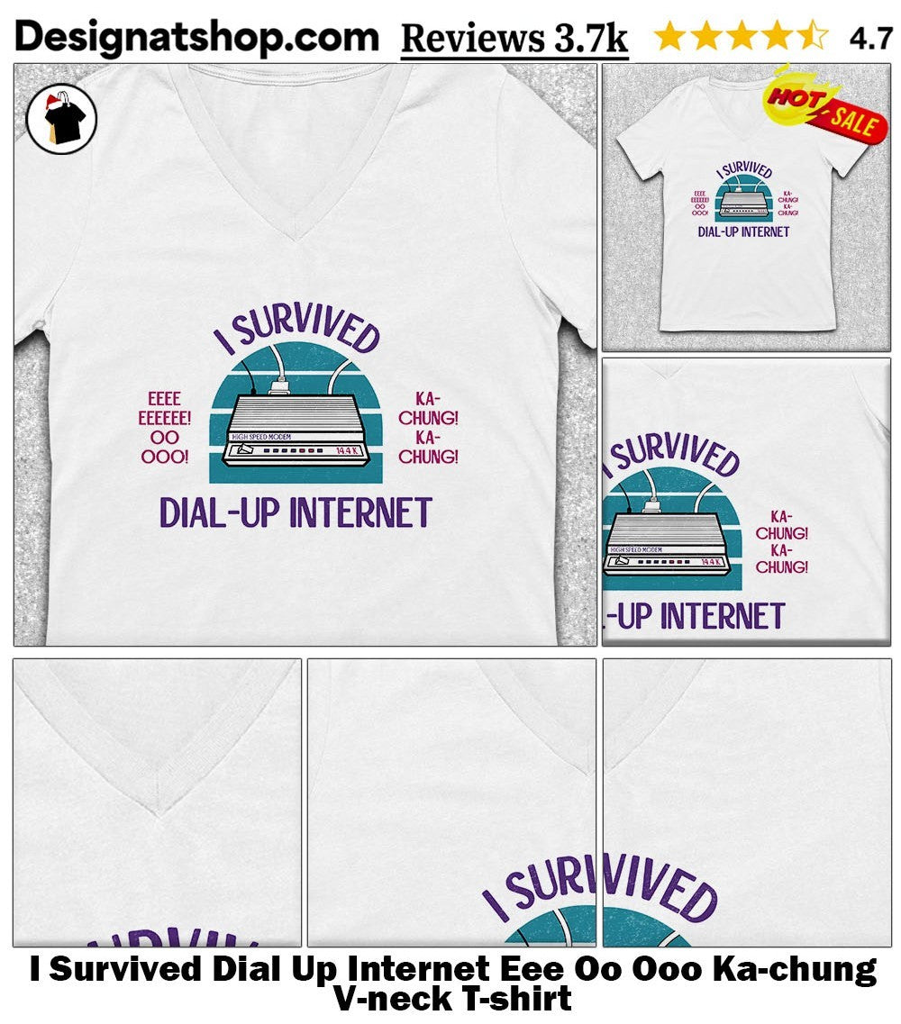 I Survived Dial Up Internet Eee Oo Ooo Ka-chung shirt